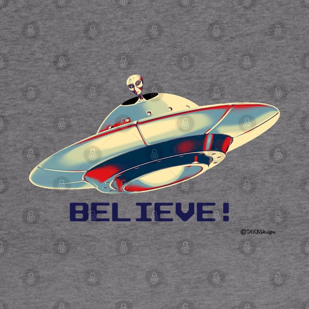 UFO Believe! by dekimdesigns